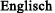 Englisch