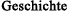 Geschicte
